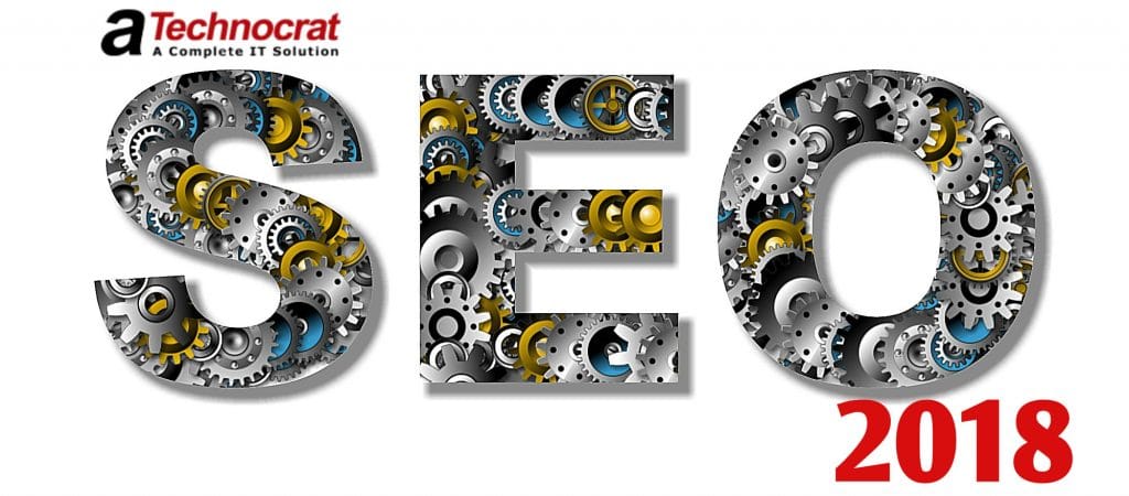 seo trends in 2018-atechnocrat